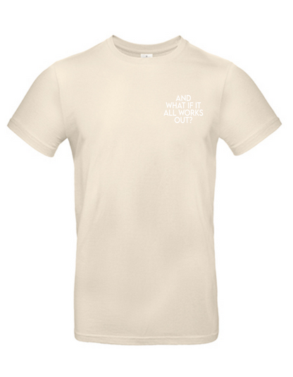 T-Shirt AND WHAT IF IT WORKS Unisex