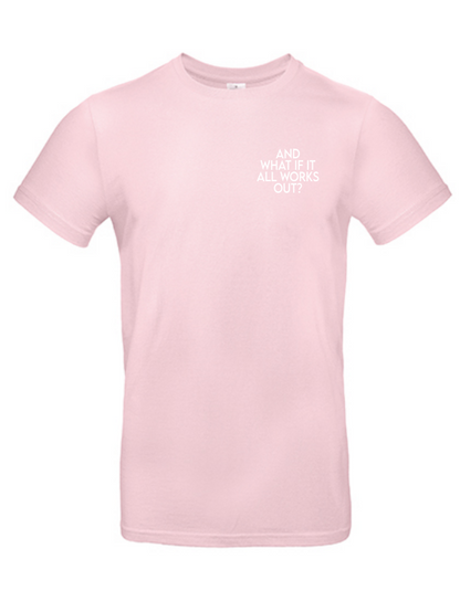 T-Shirt AND WHAT IF IT WORKS Unisex