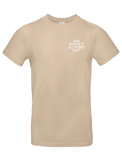 T-Shirt AND WHAT IF IT WORKS Unisex
