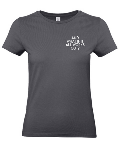 T-Shirt AND WHAT IF IT WORKS Damen