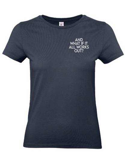 T-Shirt AND WHAT IF IT WORKS Damen