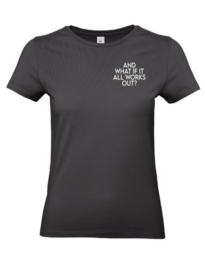 T-Shirt AND WHAT IF IT WORKS Damen